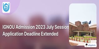 IGNOU Admission 2023 July Session Application Deadline Extended till October 20 ; Check Details Here